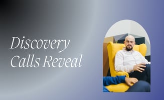  What Discovery Calls Actually Reveal (Beyond the Pitch) 