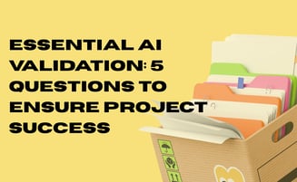  Essential AI Validation: 5 Questions to Ensure Project Success 