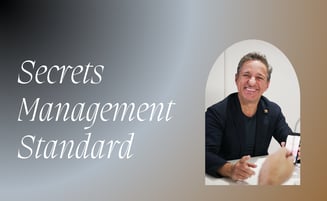  Secrets Management Standard: No Secrets in Code or Environment 