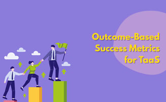  Outcome-Based Success Metrics for TaaS: Measure Value, Not Velocity 
