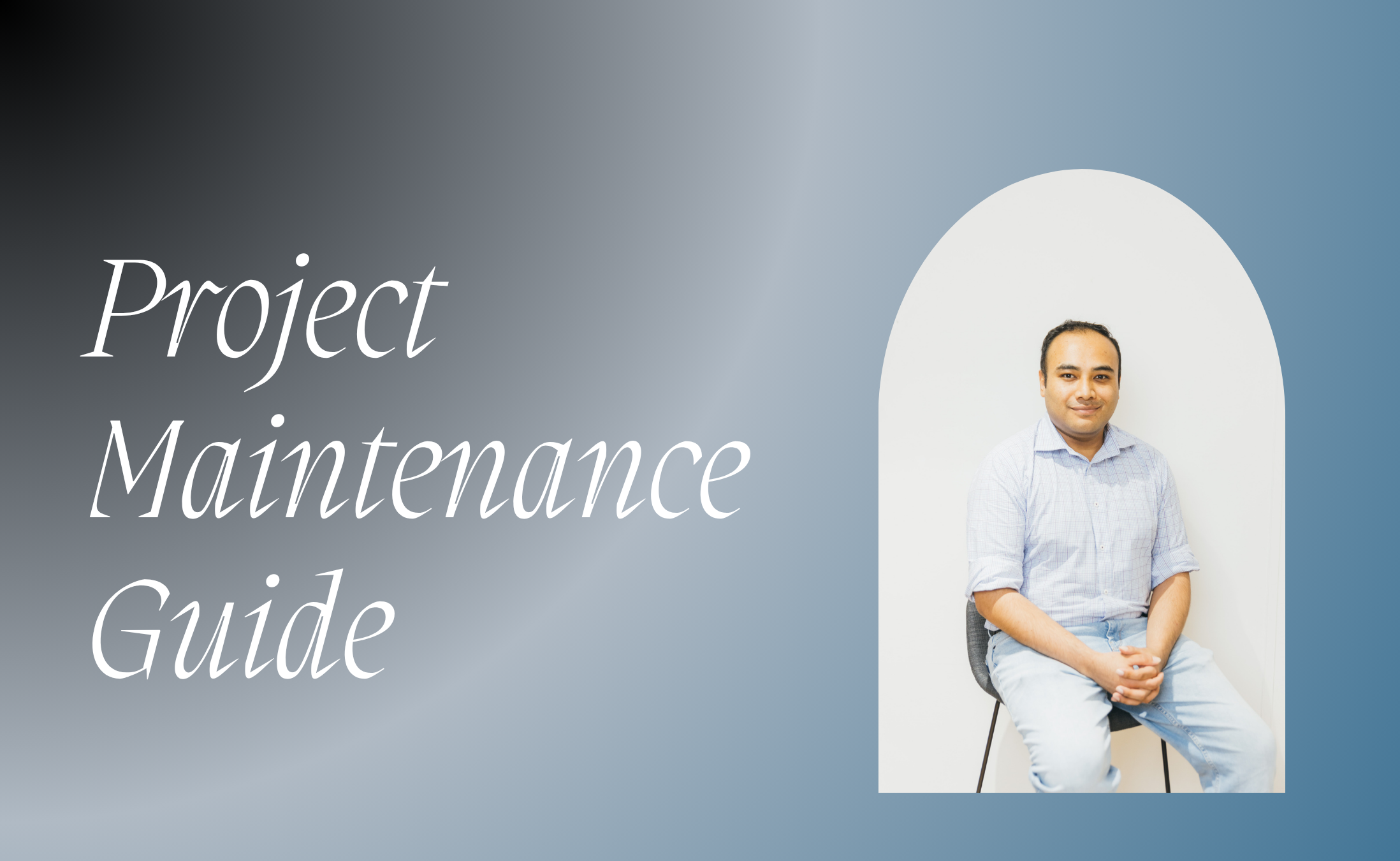 How Does Maintenance of a Project Work? What Is Involved?
