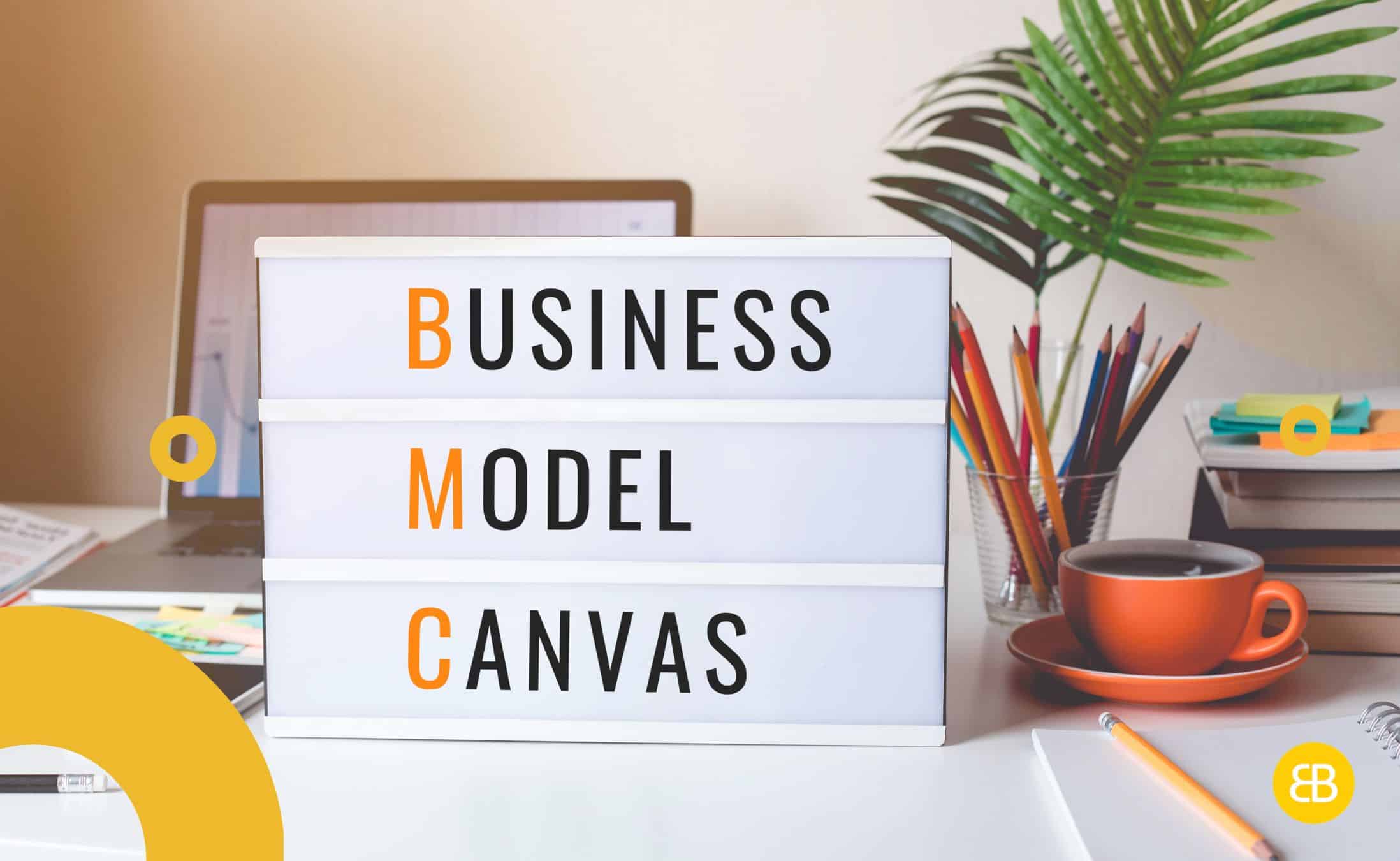 9 Pro Tips For Creating An Effective Business Model Canvas
